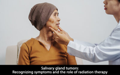 Salivary Gland Tumors: Recognizing Symptoms and the Role of Radiation Therapy