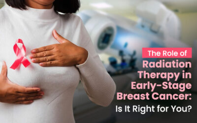The Role of Radiation Therapy in Early-Stage Breast Cancer: Is It Right for You?