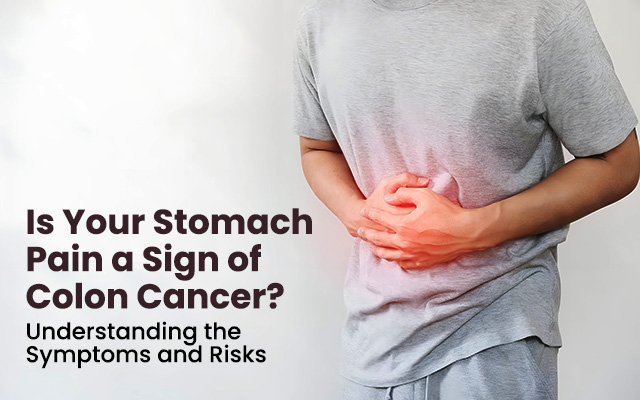 Is Your Stomach Pain a Sign of Colon Cancer? Understanding the Symptoms and Risks